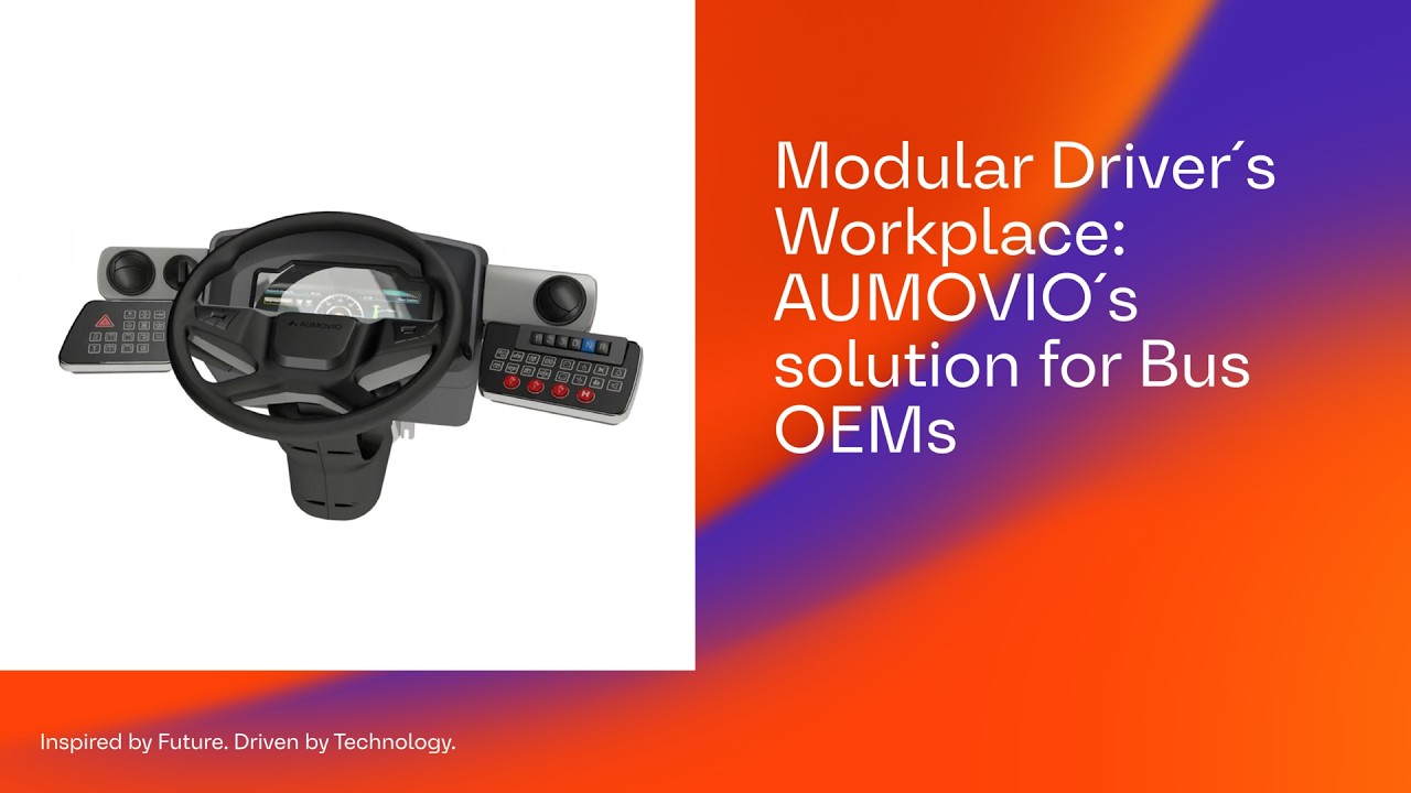 Modular Driver&acute;s Workplace: AUMOVIO&acute;s solution for Bus OEMs