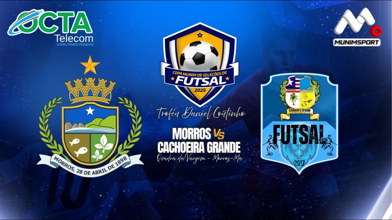 COPA MUNIM DE SELEÇÕES DE FUTSAL 2025 | TROFÉU DANIEL COUTINHO | MORROS VS CACHOEIRA GRANDE