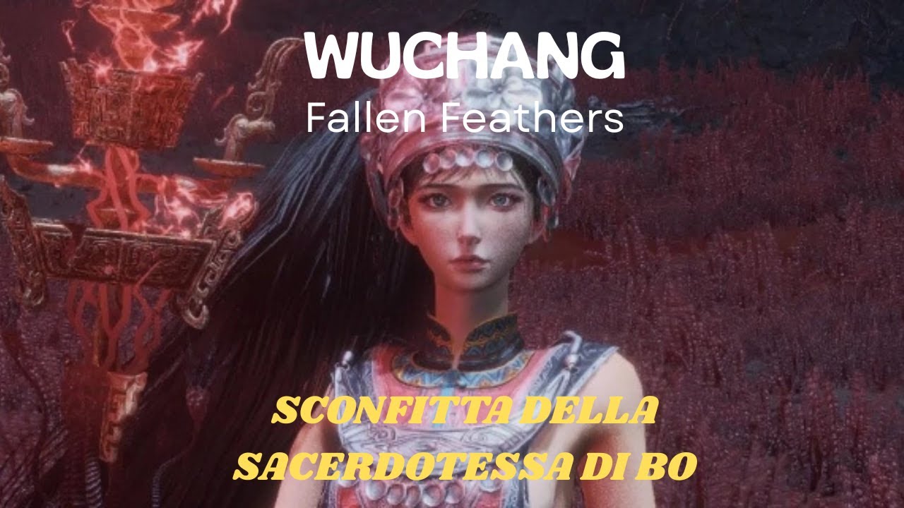 Wuchang Fallen Feathers – Sconfitta della Sacerdotessa di Bo
