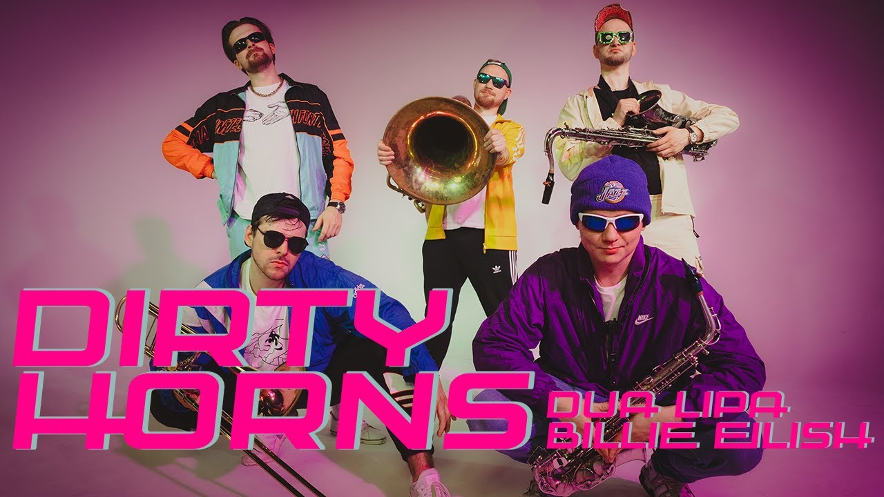 Dirty Horns - Dua Lipa/Billie Eilish (Break My Heart/bad guy)