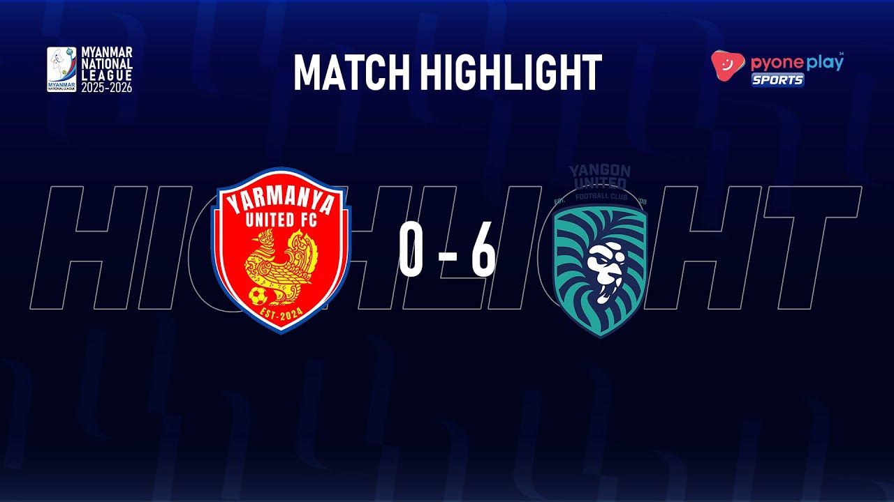 Match Highlights,Myanmar National League 2025-2026,Week–5,YARMANYA UNITED FC 0 - 6 YANGON UNITEDFC