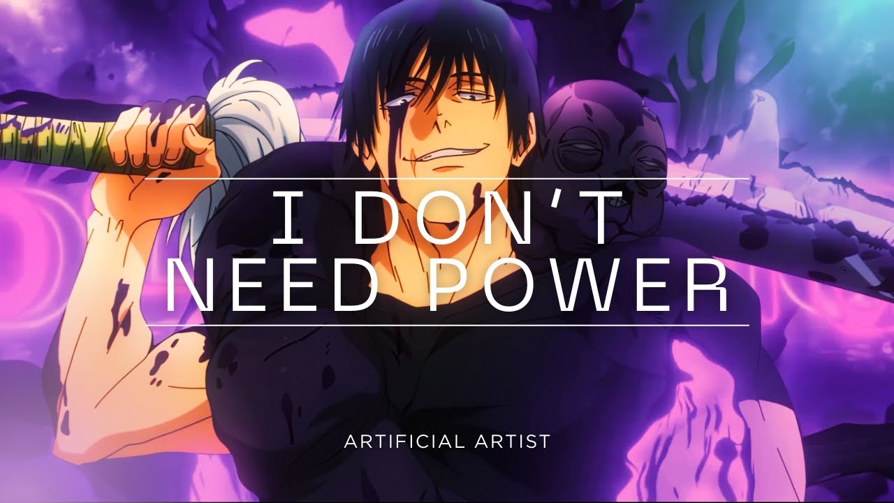 I Don’t Need Power | Toji Fushiguro AMV (Jujutsu Kaisen)