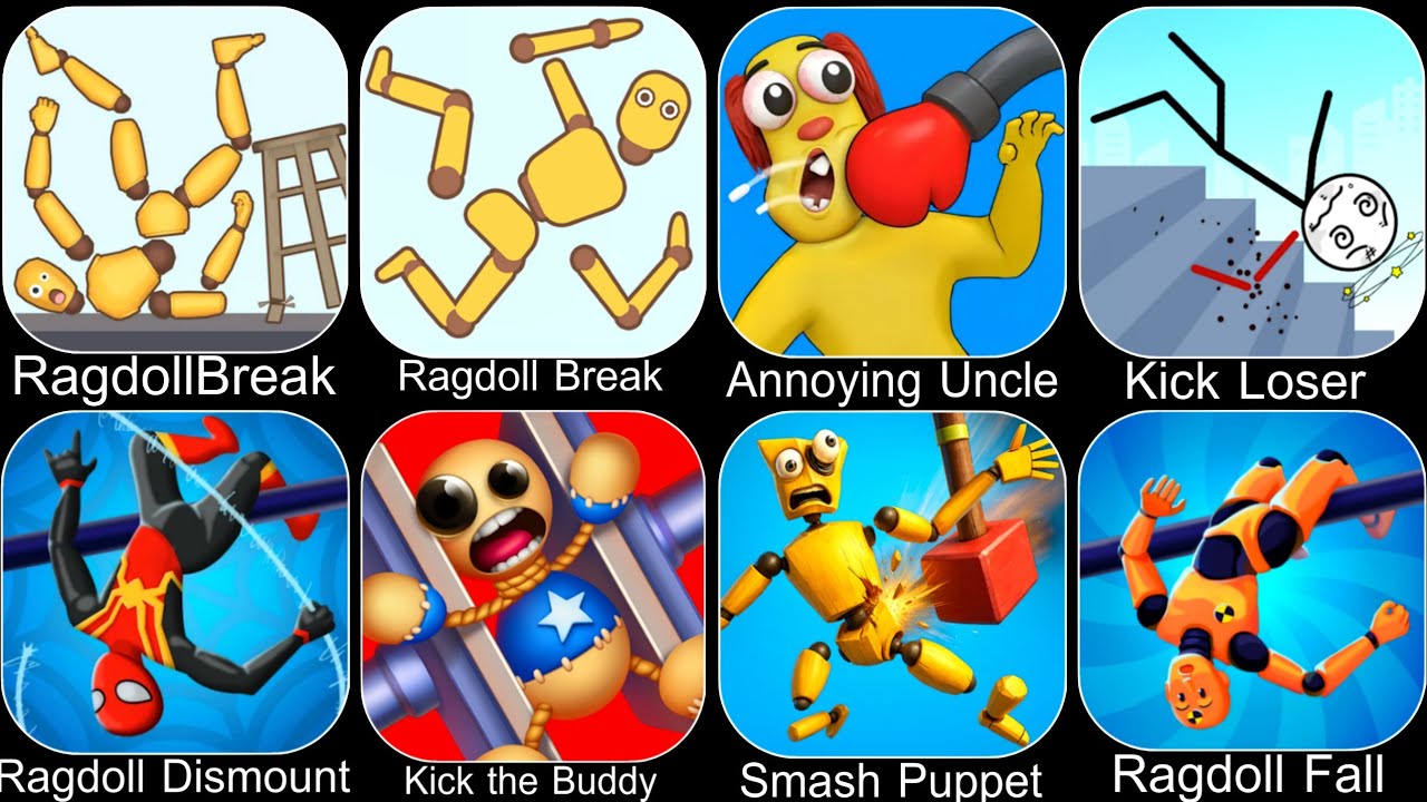 Roblox,Ragdoll Break,Ragdoll Fall,Kick The Buddy,Annoying Uncle Punch,Kick Loser,Ragdoll Dismount
