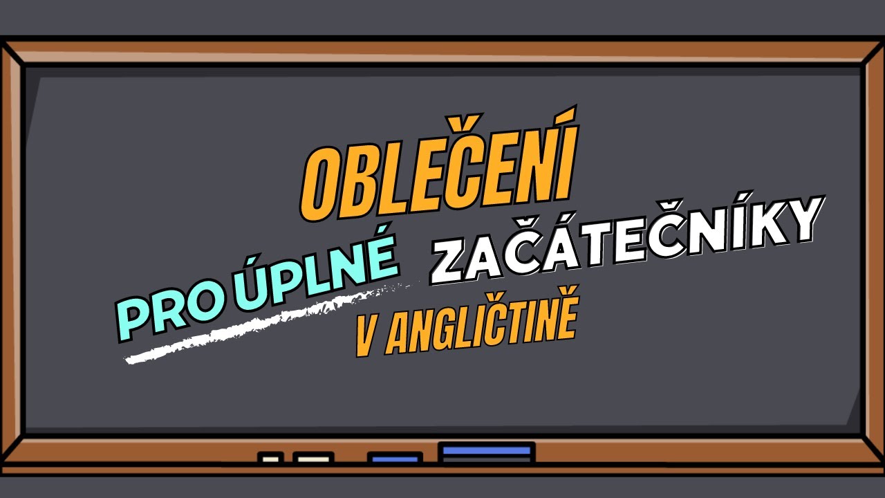 OBLEČENÍ V ANGLIČTINĚ - SLOVNÍ ZÁSOBA