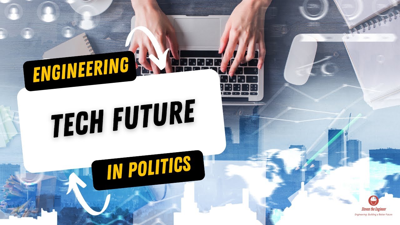 Tech Future: Engineering in Politics