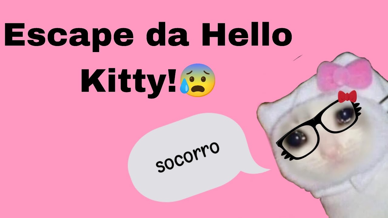 ESCAPE DA HELLO KITTY 😰