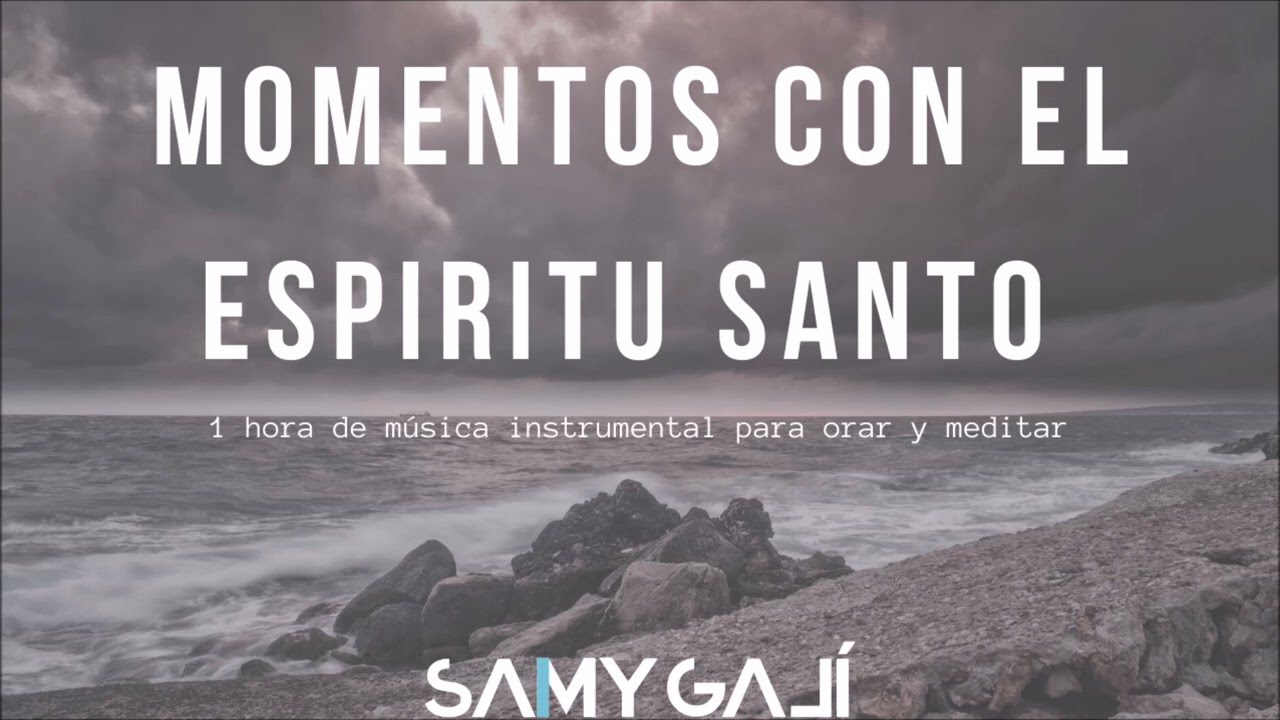 MOMENTOS CON EL ESPIRITU SANTO | MUSICA PARA MEDITAR, ORAR Y LEER | 1 HORA