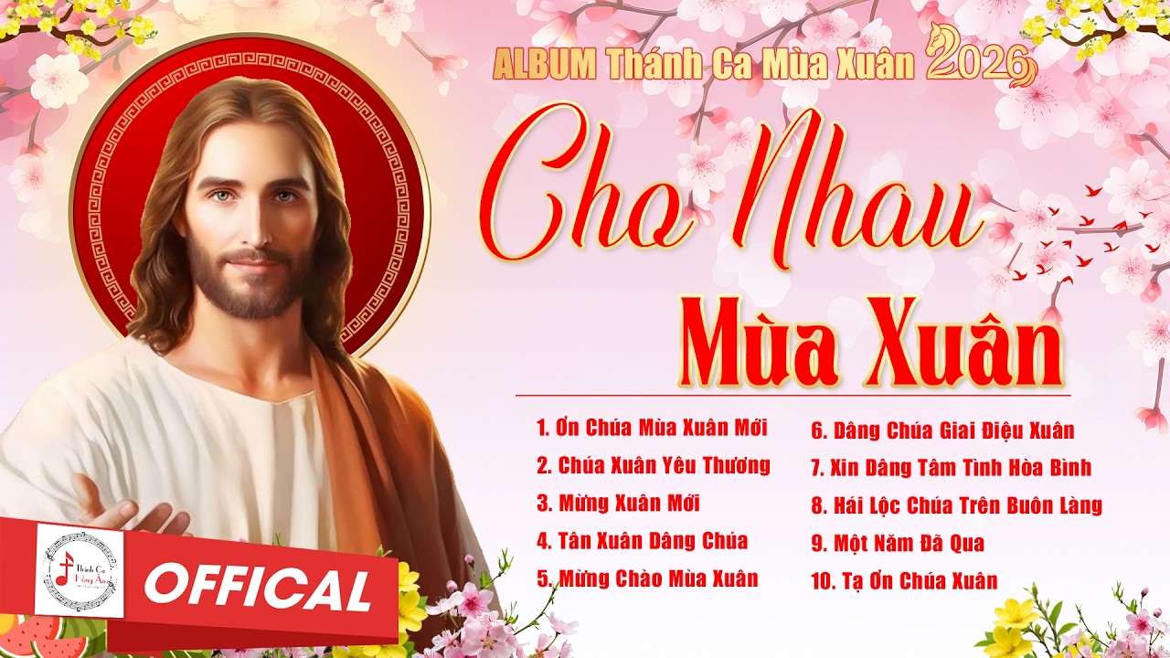 CHO NHAU MÙA XUÂN | ALBUM Các Ca Khúc Thánh Ca  Mùa Xuân Hay Nhất 2026 | Thánh Ca Hồng Ân