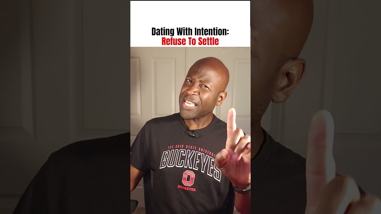 Dating With Intention: Refuse To Settle