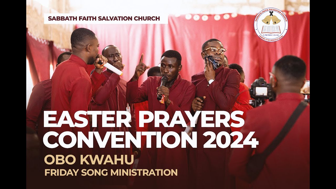 EASTER PRAYERS CONVENTION 2024. FRIDAY SONG MINISTRATION