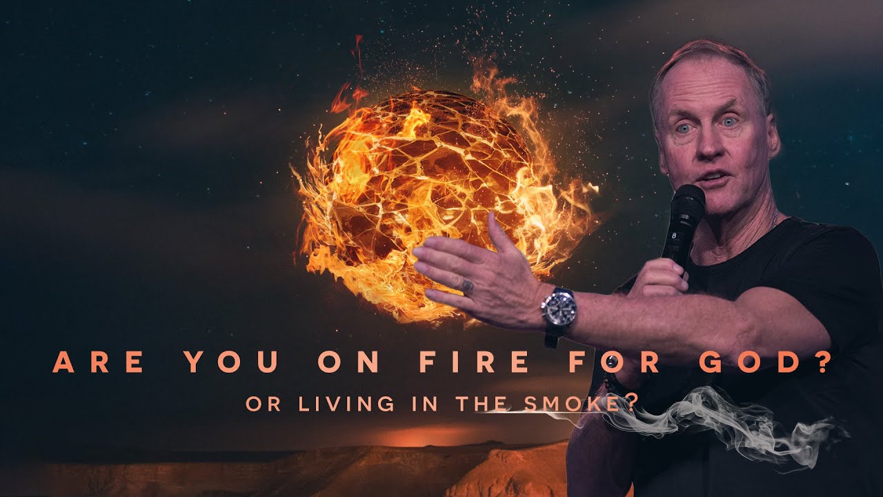 Pastor Steve Kelly &bull; Are You On Fire For God or Just Living In The Smoke?