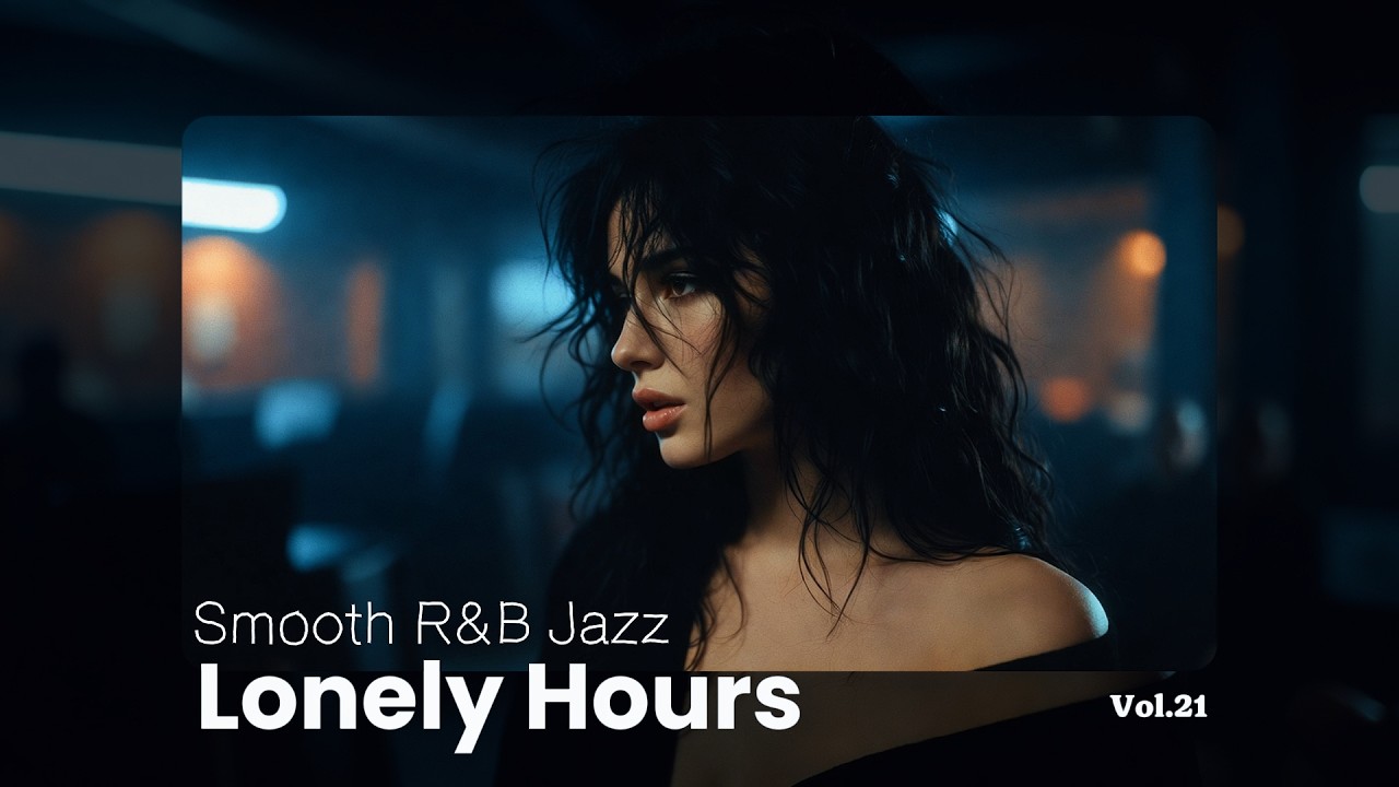 Deep Groove Smooth R&B Jazz for Focus, Flow & Solo Movement | Lonely Hours Vol.21
