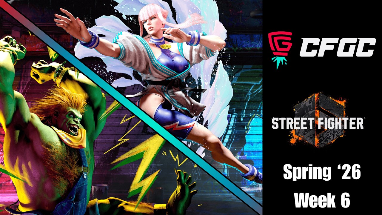 CFGC | Street Fighter 6 Spring 2026 Week 6