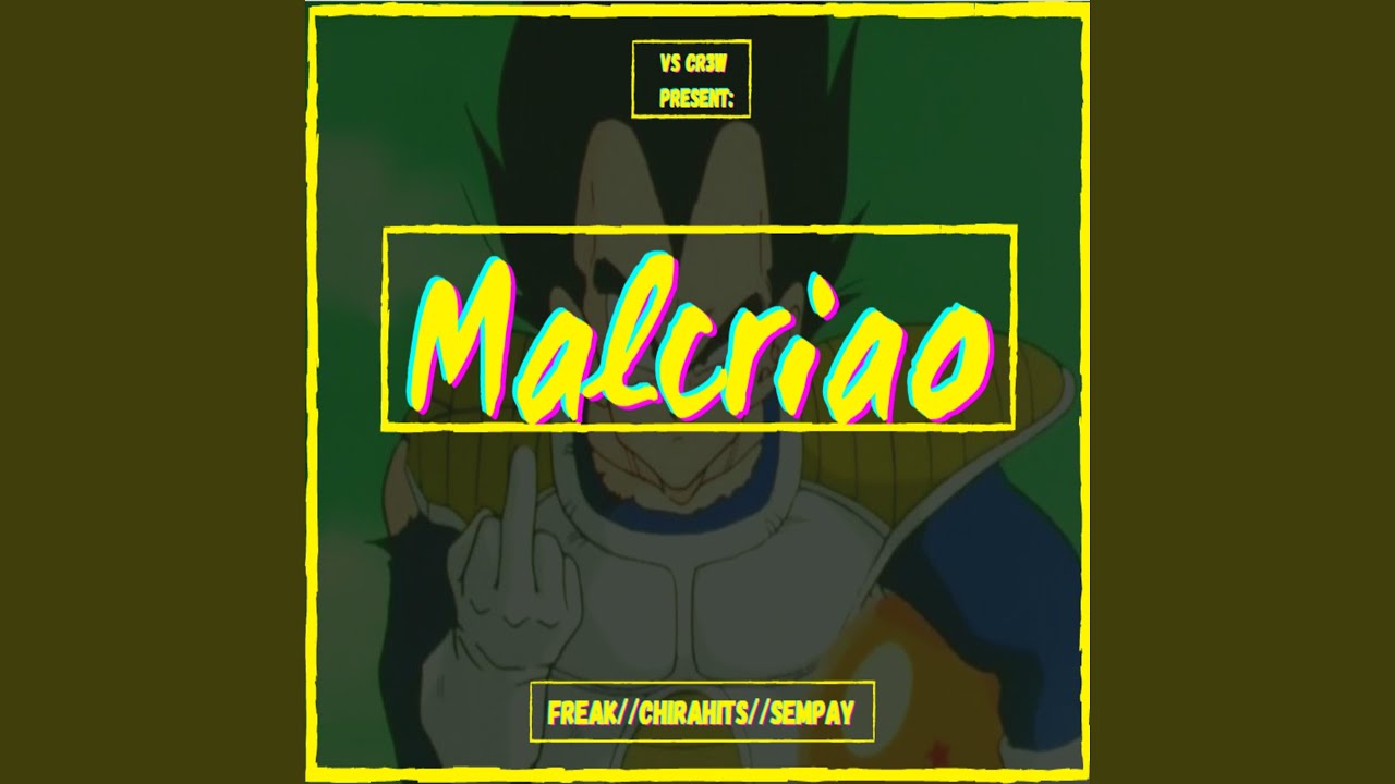 Malcriao (feat. Freak & ChiraBeats)