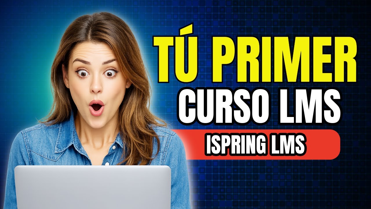 iSpring LMS Desde Cero: Crea y Gestiona Cursos Online Fácil