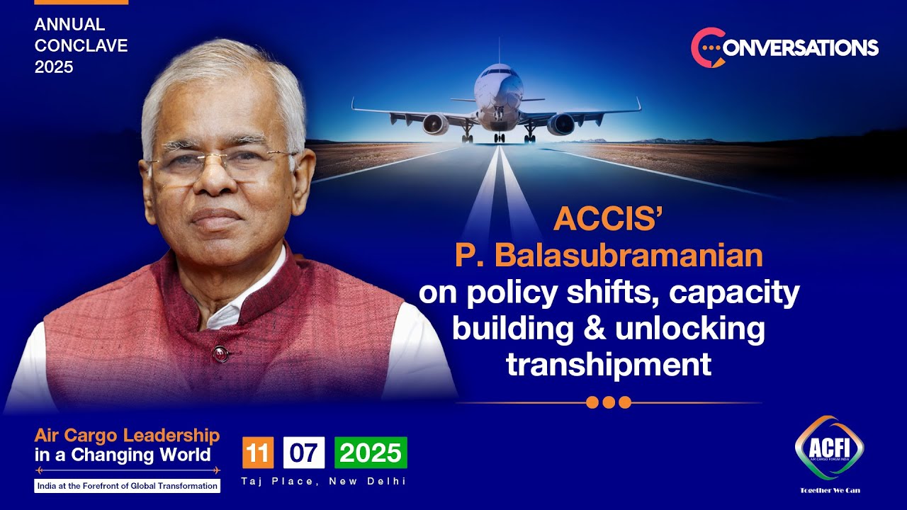 Why Indian air cargo must break the cages & think bigger with P Balasubramanian