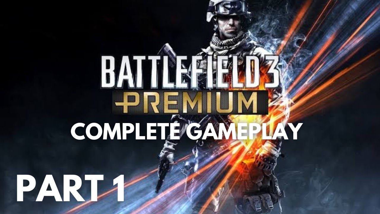 Battlefield 3 - Complete Gameplay without commentary (PART 1)