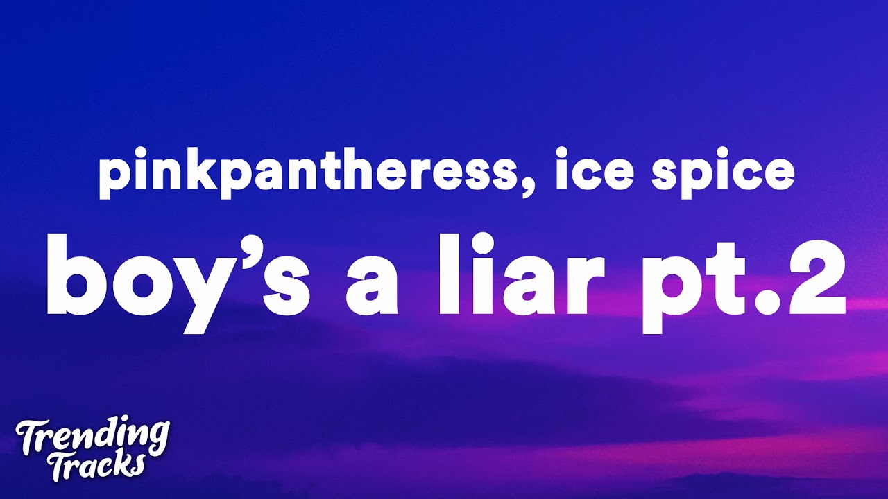PinkPantheress & Ice Spice - Boy's a liar Pt.2 (Clean - Lyrics) 