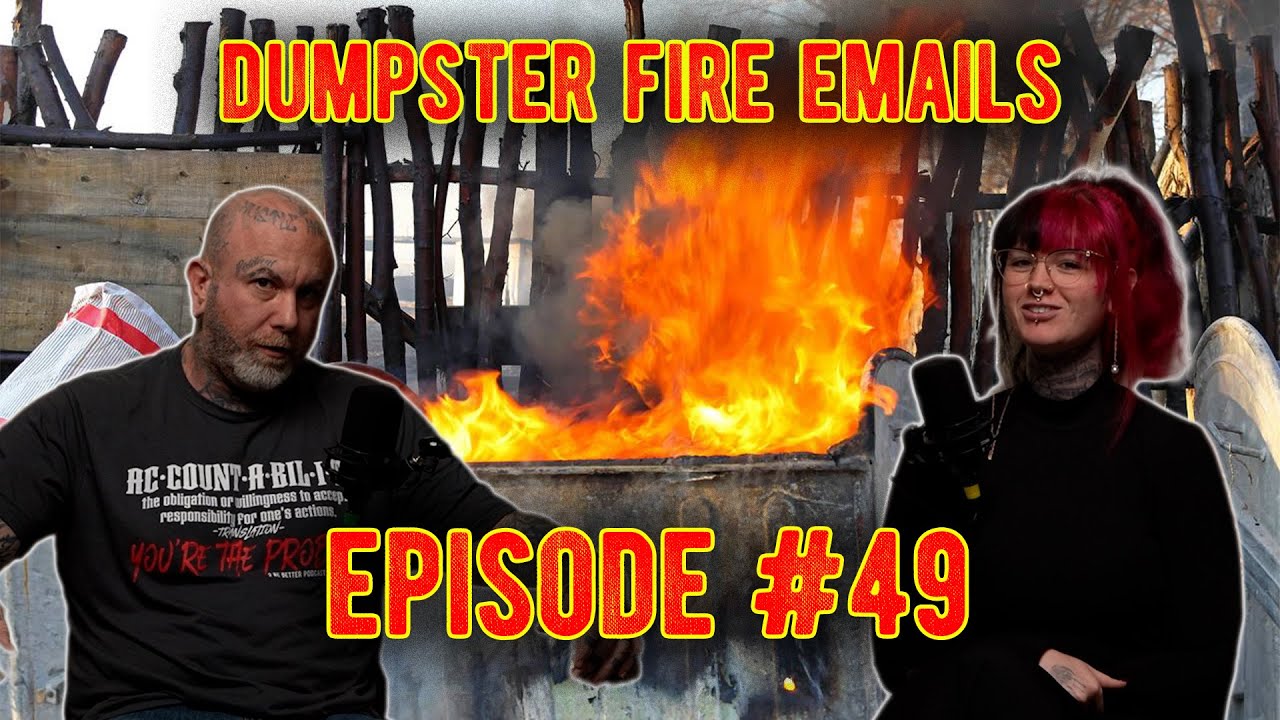 These Emails Are Dumpster Fires! | 2 Be Better Podcast Episode #49