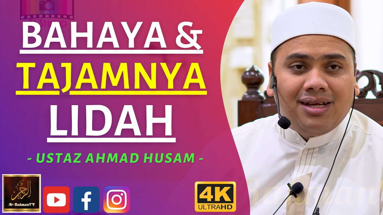 Ustaz Ahmad Husam - BAHAYA & TAJAMNYA LIDAH