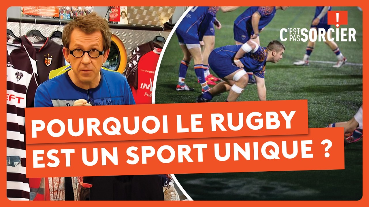 Pourquoi le rugby est un sport unique ? - C'est pas sorcier