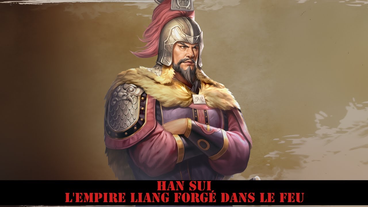 Han Sui - L'Empire Liang forg&eacute; dans le feu