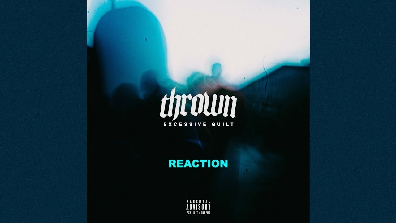 Here we go! 💯🔥 thrown: Excessive Guilt - Full Album Reaction