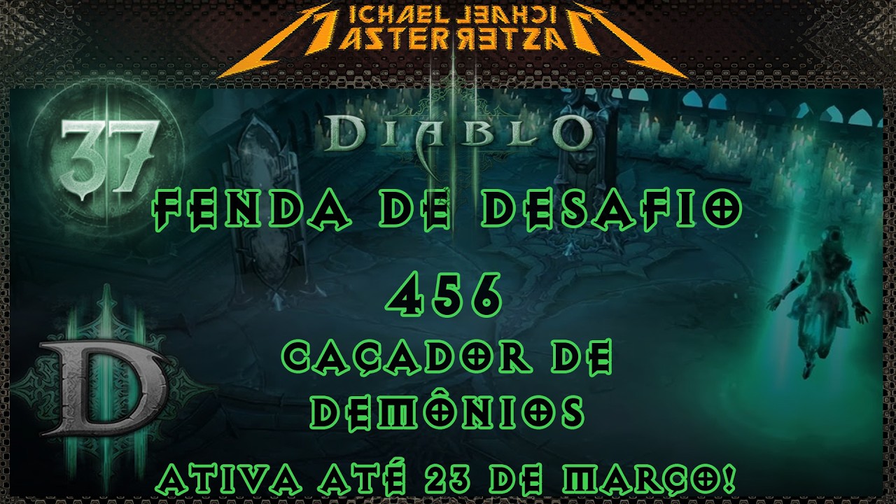 Diablo 3: Fenda de desafio 456: Ultimo desafio da Temporada 37!
