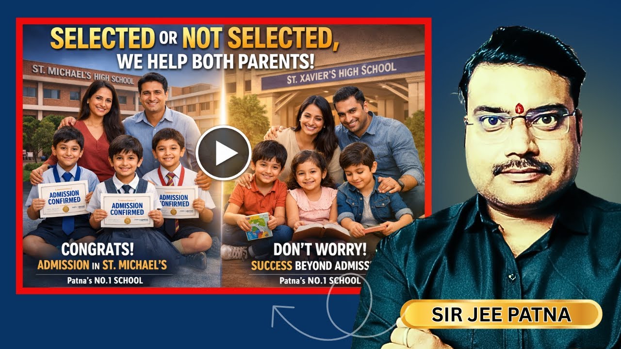 Selected or Not Selected? Complete Admission Guidance for Parents