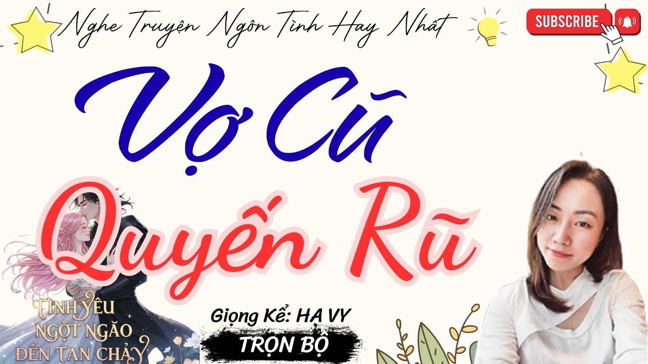 TRUYỆN TÌNH YÊU NGỌT NGÀO:  VỢ CŨ QUYẾN RŨ | TRUYỆN NGÔN TÌNH HAY NHẤT