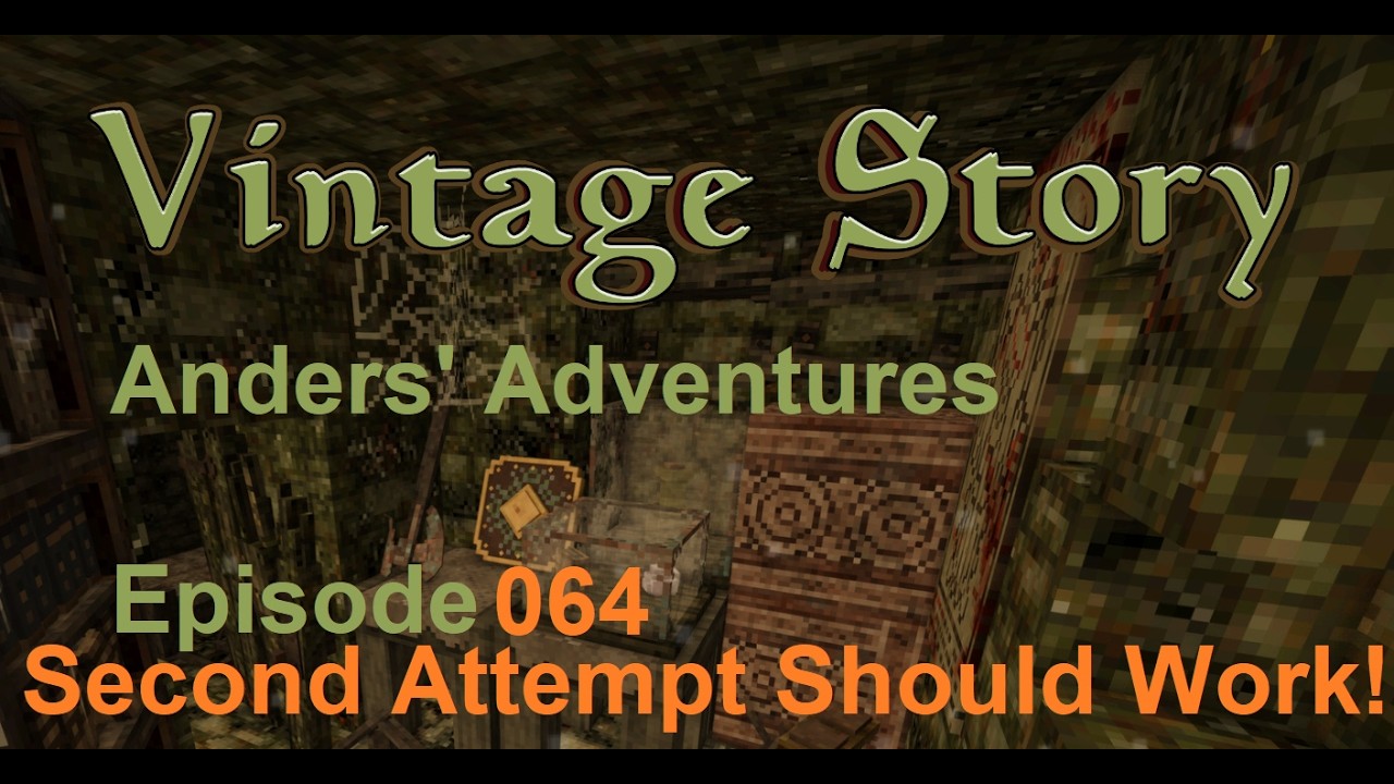 Anders' Adventures in Vintage Story 064 - Second Attempt Should Work!