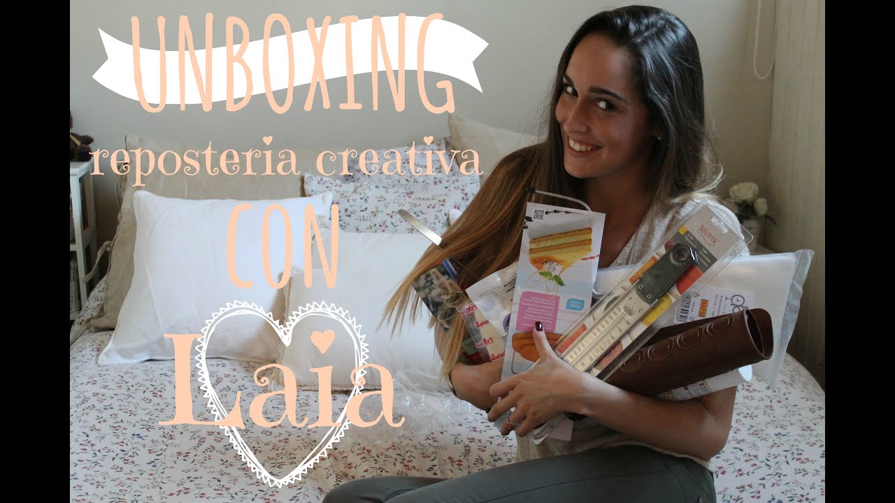 Unboxing! Repostería creativa con Laia :)
