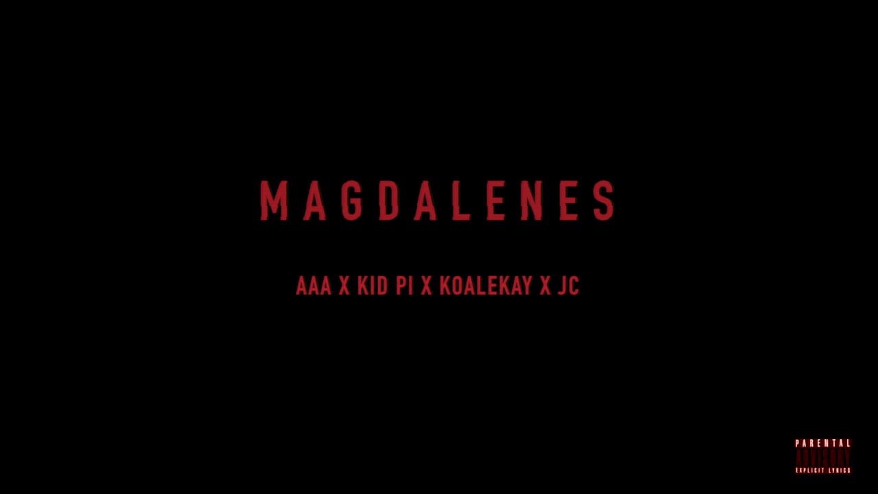 Magdalenes - AAA x Kid Pi x KOALEKAY x Joey C
