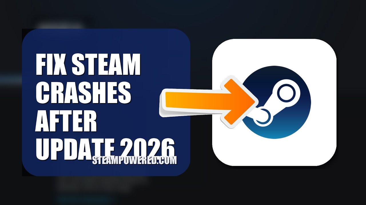 How To Fix Steam Crashes After Update 2026