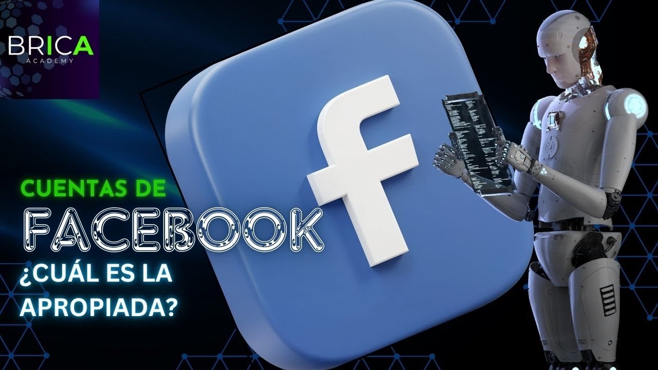 ✅ Tipos de Cuentas en Facebook: &iquest;Cu&aacute;l es la Mejor para Ti?