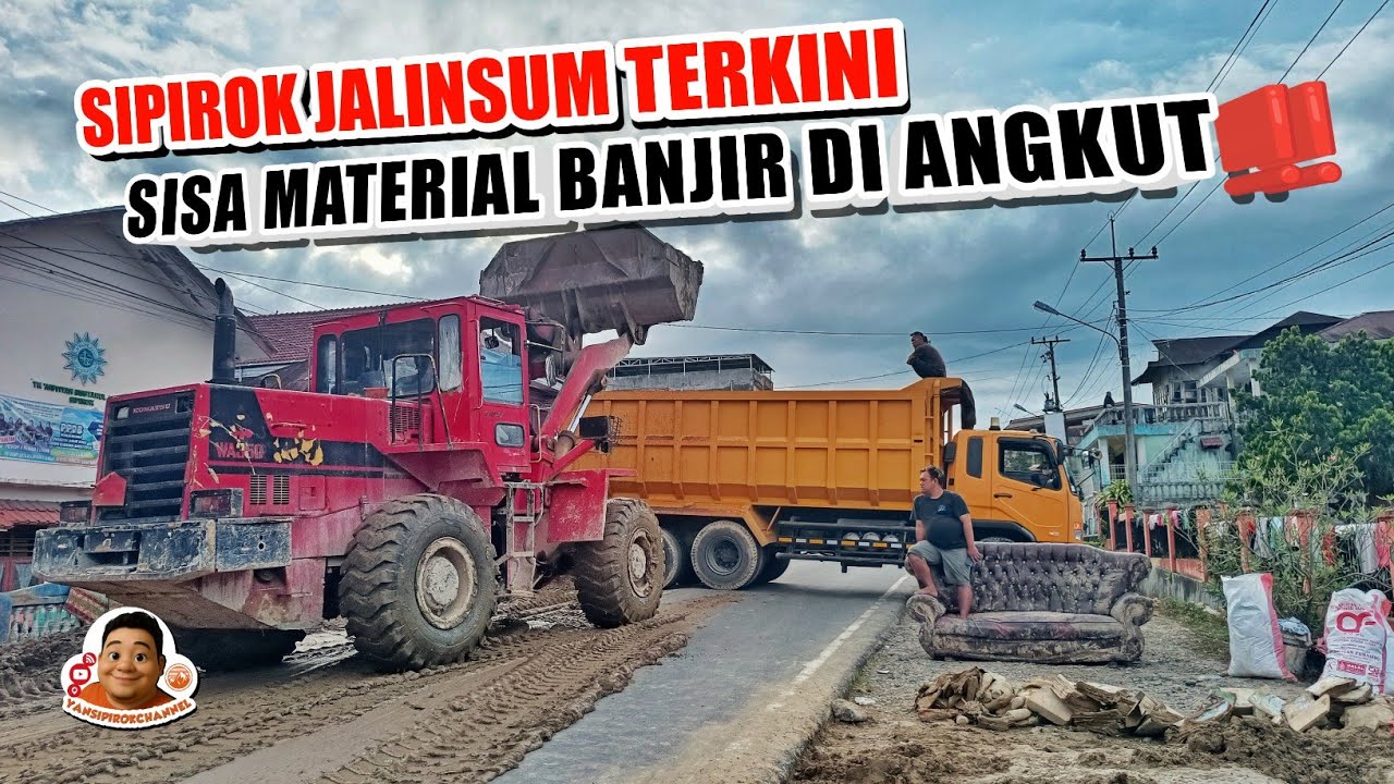 SIPIROK JALINSUM TERKINI‼️SISA MATERIAL BANJIR DIANGKUT 