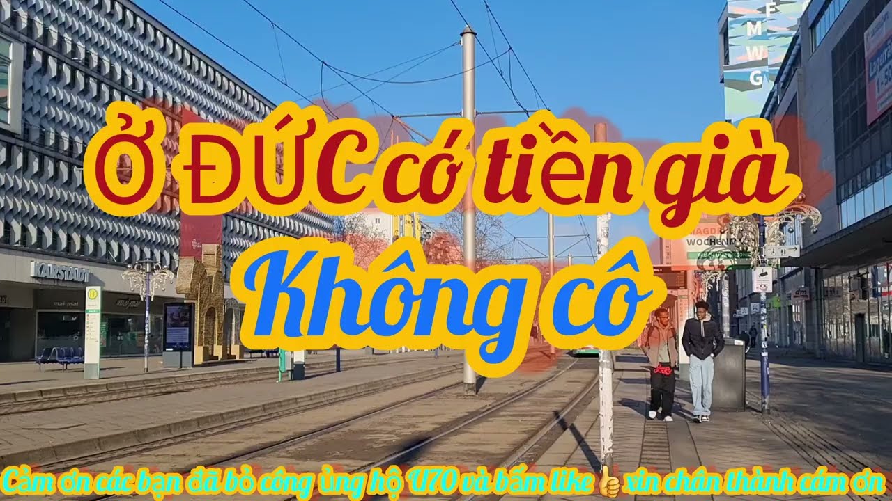 Ở ĐỨC CÓ TIỀN GIÀ KHÔNG CHỊ, KHANH NGUYEN CUỘC SỐNG ĐỨC
