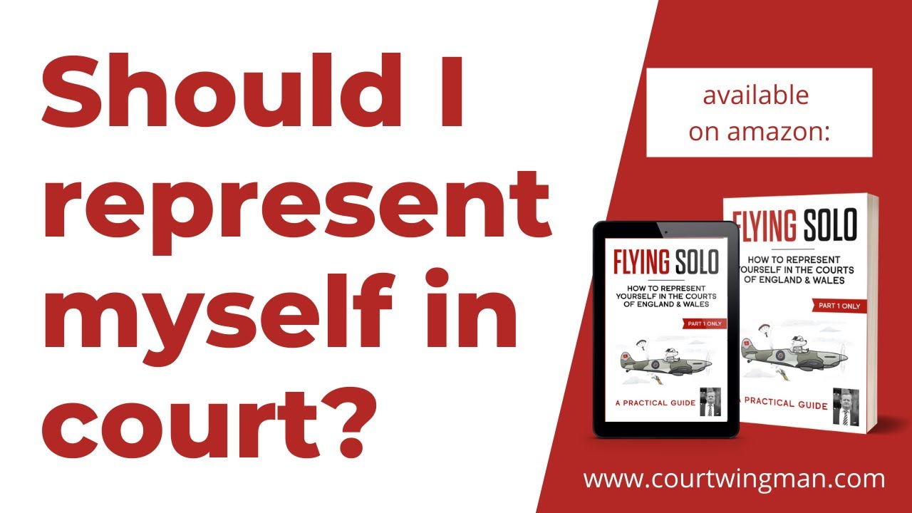 Should I represent myself in Court? UK General Litigation