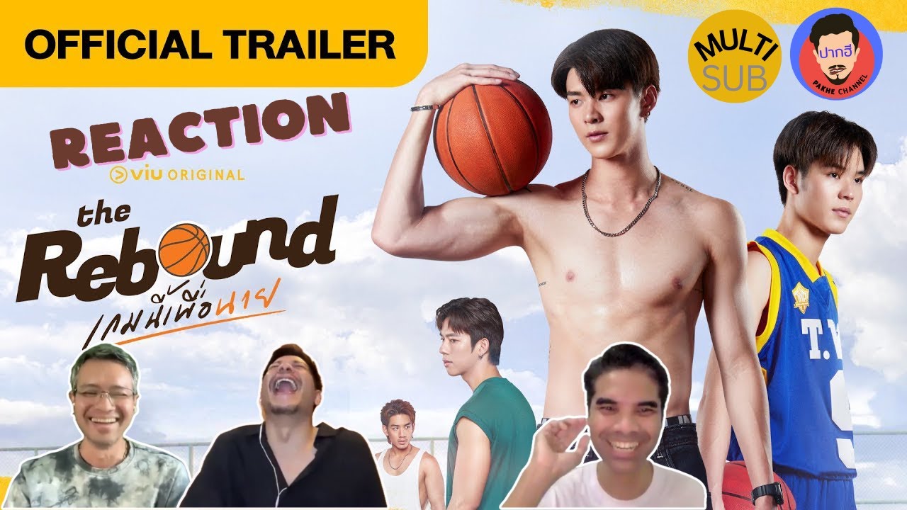 [Auto Sub] Reaction official trailer The Rebound เกมนี้เพื่อนาย  | Pakhe Channel