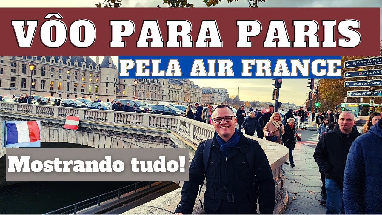 🇫🇷 Voando para Paris City pela AIR FRANCE - MOSTRANDO TUDO!
