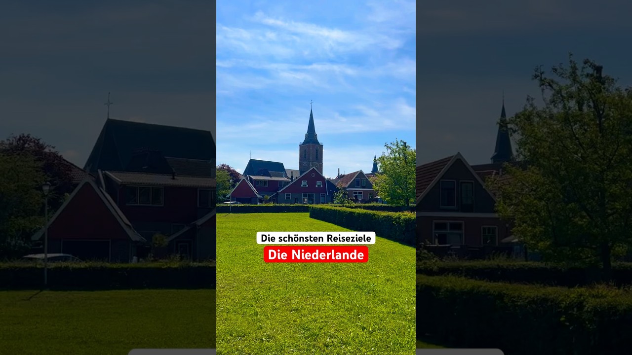 Die schönsten Reiseziele: Niederlande 