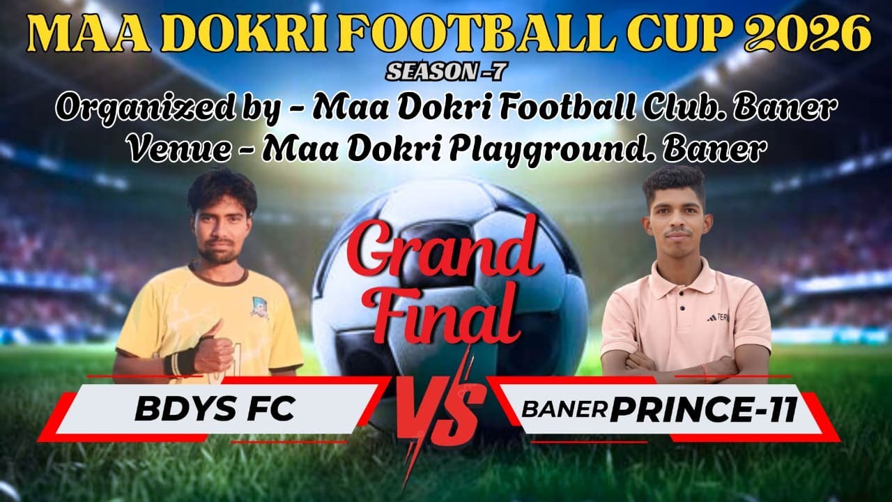 🔴 Grand Final | BDYS FC vs Baner PRINCE 11 | Maa Dokri Football Cup BANER 2026