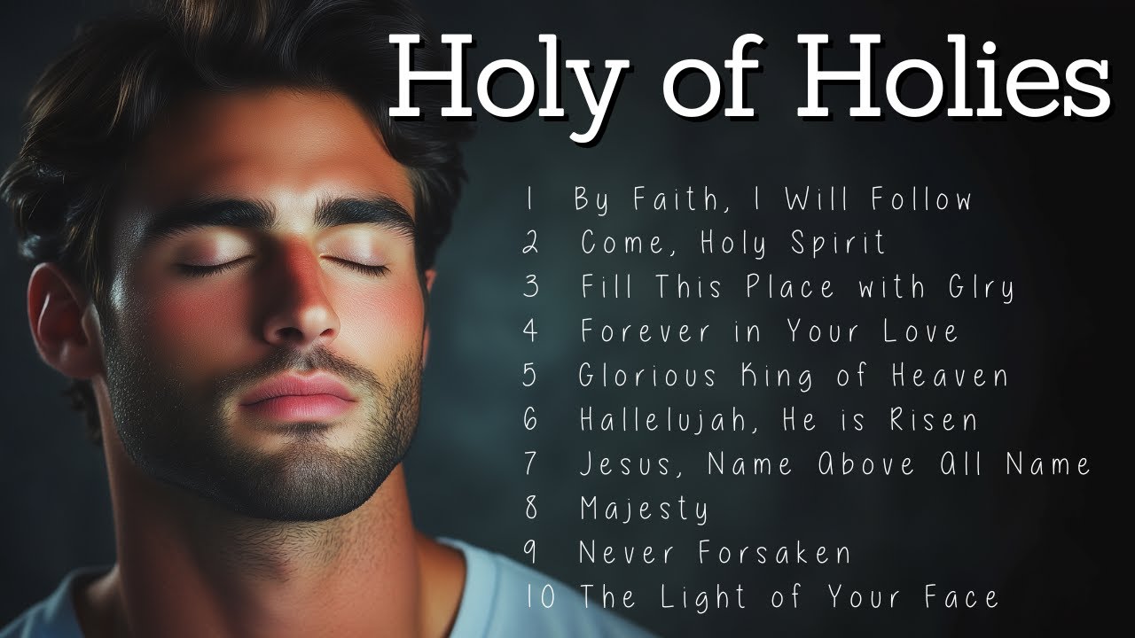 Holy of Holies | Worship Songs | Holy Spirit-Filled Music for Worship