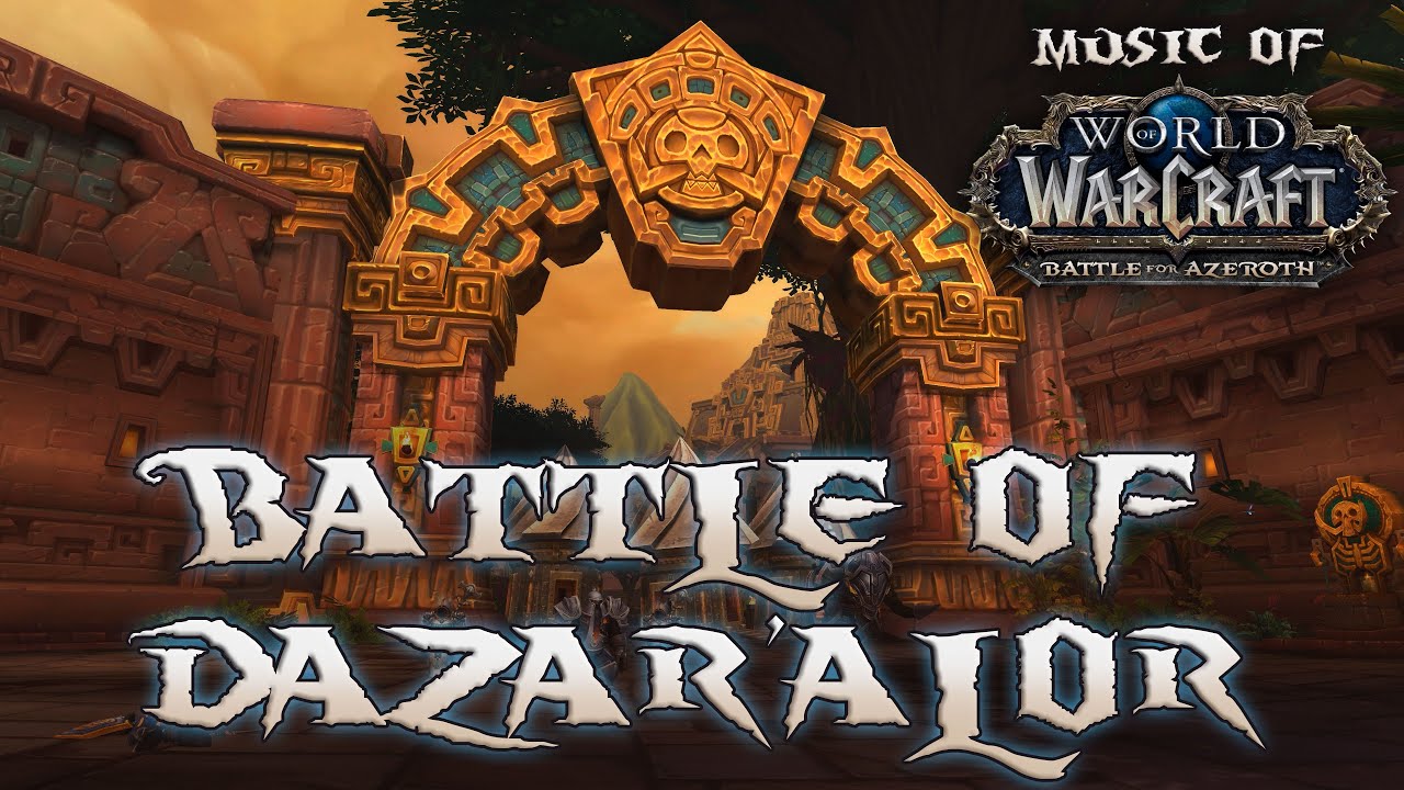 Battle of Dazar'alor - Music of WoW Battle for Azeroth: Tides of Vengeance