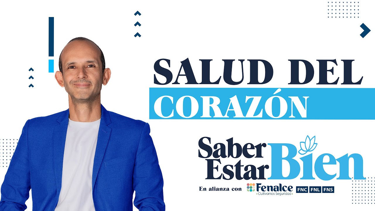 Saber Estar Bien | Los cuidados para tener un corazón fuerte