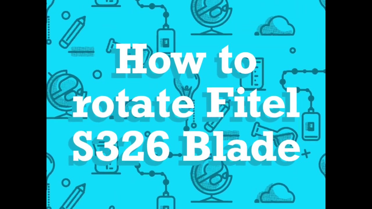 How to rotate Fitel S326 Blade