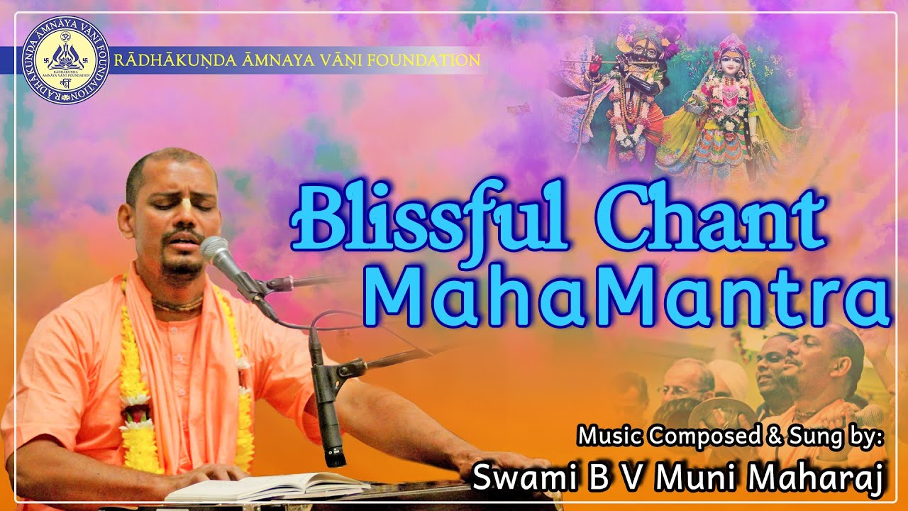 Blissful Chant of Holy Name, the Greatest Mantra by Srimad Bhakti Vedanta Muni Maharaj
