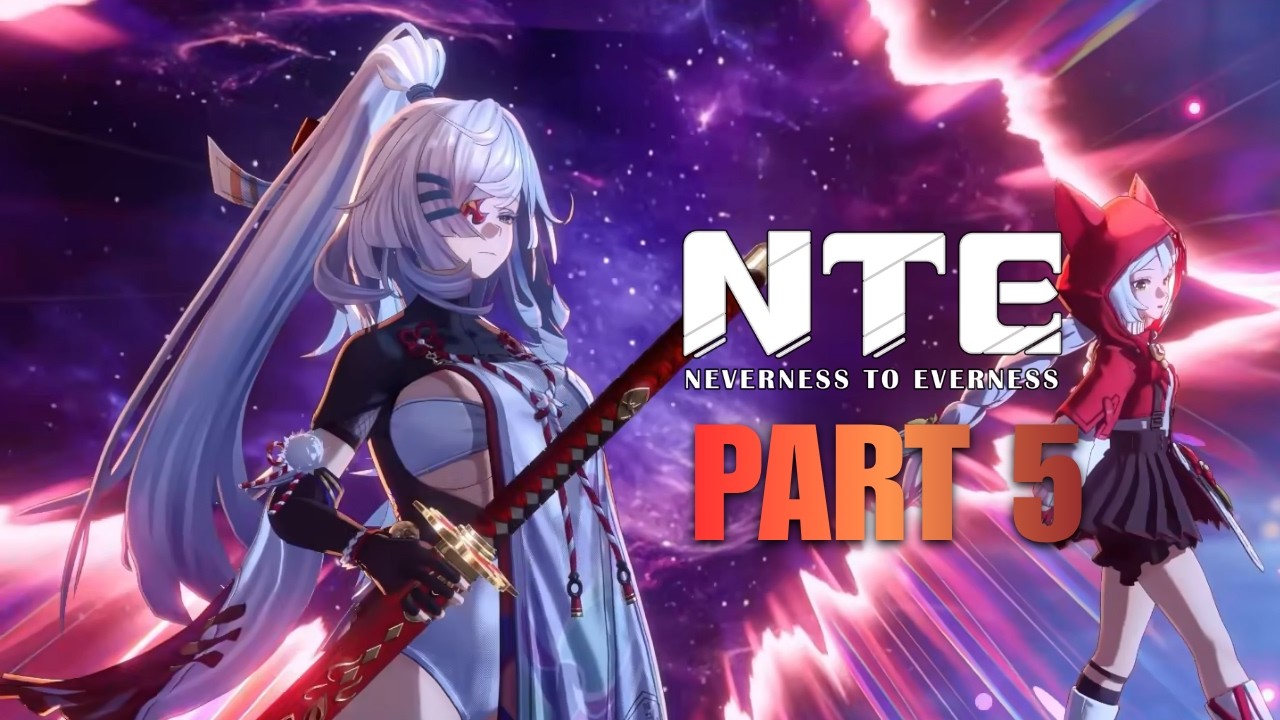 Neverness to Everness (Nte) Full Gameplay Walkthrough Part 5 - Complete Story & Open World