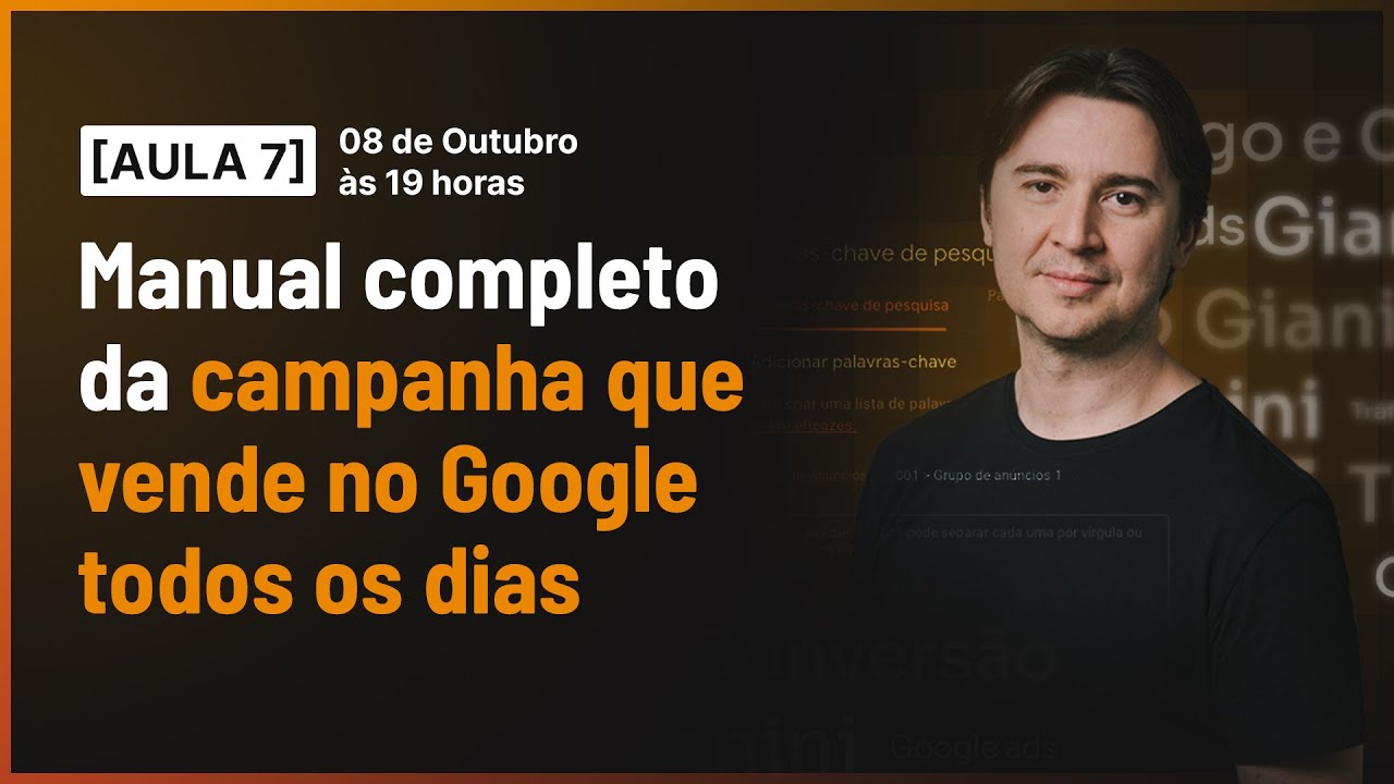CURSO DE PALAVRA-CHAVE AULA 07 - MANUAL COMPLETO DA CAMPANHA QUE VENDE NO GOOGLE TODOS OS DIAS