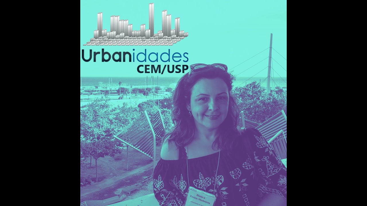 #1 - O que é o UrbanData-Brasil?, com Bianca Freire-Medeiros